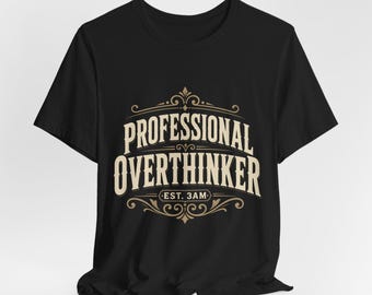 Professional Overthinker Shirt, EST 3AM Tee, Funny Introvert Gift, Overthinking Club Shirt, Vintage Typography Tee