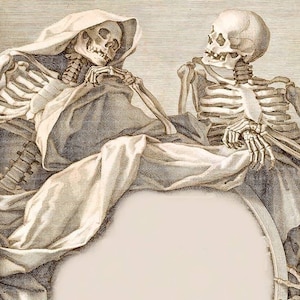 May include: An antique etching depicts two skeletons in a seated pose, draped in fabric. One skeleton is hooded, and they appear to be in conversation. The artwork is rendered in black and white, with detailed cross-hatching.