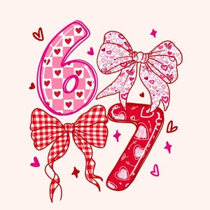 May include: A Valentine's Day-themed graphic featuring the numbers 6 and 7, along with three decorative bows. The number 6 is pink with a checkered pattern and red hearts. The number 7 is red with heart and arrow details. The bows have heart patterns.