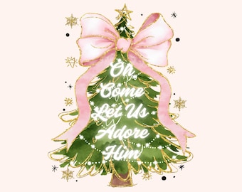 Oh Come Let Us Adore Him Png, Jesus Christmas PNG, Coquette Christmas Tree Png, Hand Drawn, Christian Christmas Png, Sublimation Download