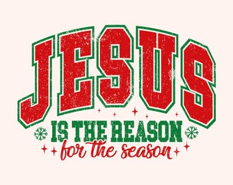 Jesus is the Reason for the Season PNG, Faith Christmas Png, Varsity Letters, Bible Verse Png, Christian Girls, Retro Png, Christmas Png