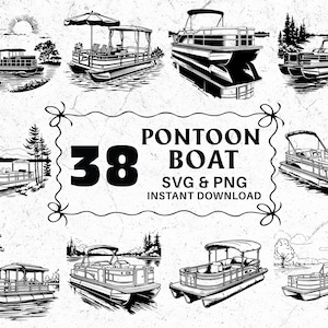 May include: Black and white illustrations of pontoon boats in various settings. The image includes the text "38 PONTOON BOAT SVG & PNG INSTANT DOWNLOAD". The boats are depicted on water with trees and sun.