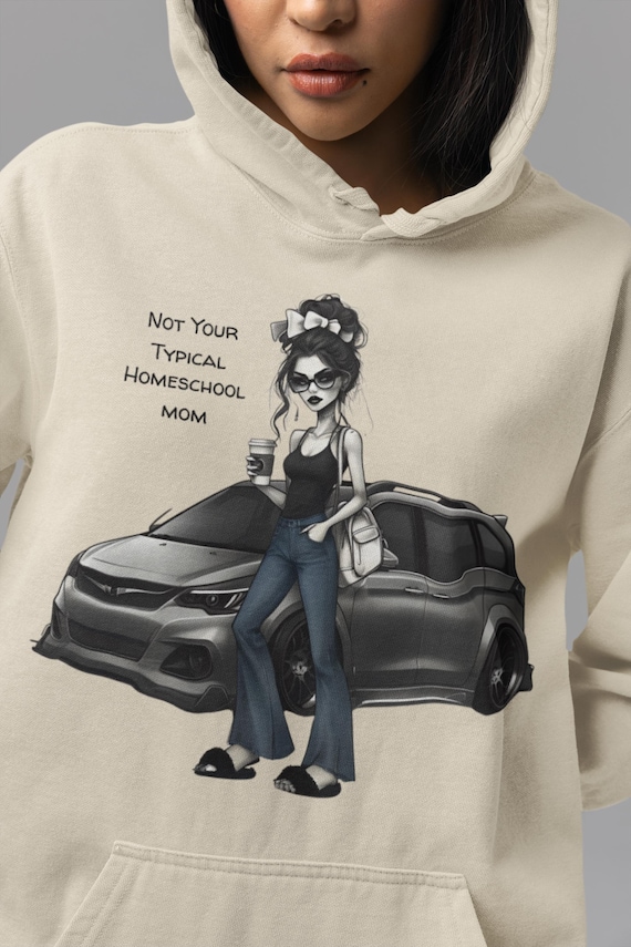 Not Your Typical Homeschool Mom Hoodie Perfect 100% Organic