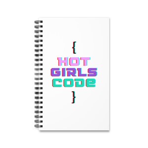 Hot Girls Code Spiral Journal | Coding Quote Notebook