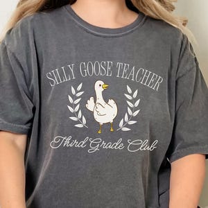 3rd Grade Teacher Shirt, Silly Goose Teacher Tee, Funny Third Grade Club Shirt, Back to School Gift, Comfort Colors T-Shirt, Plus Size