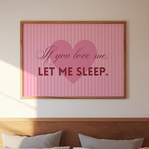 If You Love Me Let Me Sleep Poster, Above The Bed Wall Art, Red and Pink Decor, Preppy Dorm Room College Apartment Funny Quote Bedroom Signs