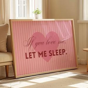 If You Love Me Let Me Sleep Poster, Above The Bed Wall Art, Red and Pink Decor, Preppy Dorm Room College Apartment Funny Quote Bedroom Signs