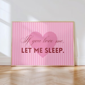 If You Love Me Let Me Sleep Poster, Above The Bed Wall Art, Red and Pink Decor, Preppy Dorm Room College Apartment Funny Quote Bedroom Signs