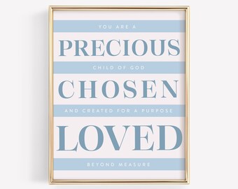 precious. chosen. loved / art print / printable / digital file / neutral