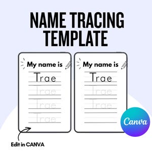 May include: A name tracing template featuring two rectangular worksheets with the text My name is and the name Trae in solid and dotted fonts for practice. The top header reads NAME TRACING TEMPLATE and the bottom left includes Edit in CANVA.