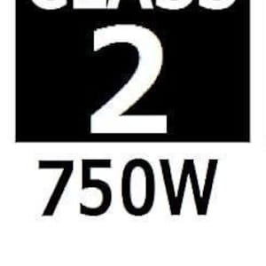 May include: Black and white sign with the text "CLASS 2 750W 20MPH".