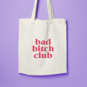 Bad Bitch Club Tote Bag, Strong Female Canvas Shopper, Bold Quote Reusable Bag, Sassy Gift for Confident Women and Everyday Use