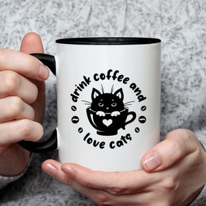Ceramic Mug, Cat Lover Gift, Coffee Mug, Drink Coffee And Love Cats, Cat Mom Gift, Cat Dad Gift, Cat Lady Gift, Cat Mug for Women, Cat Mug