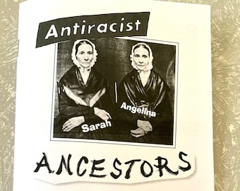 Antiracist Anscetors Zine - Sarah & Angelina Grimké - Activists - Abolition - American History