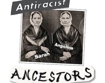 PDF - Antiracist Zine - Sarah & Angelina Grimké - Activists - Abolition - American History
