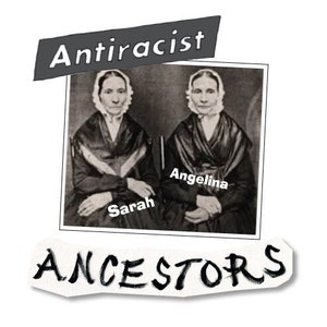 PDF - Antiracist Zine - Sarah & Angelina Grimké - Activists - Abolition - American History