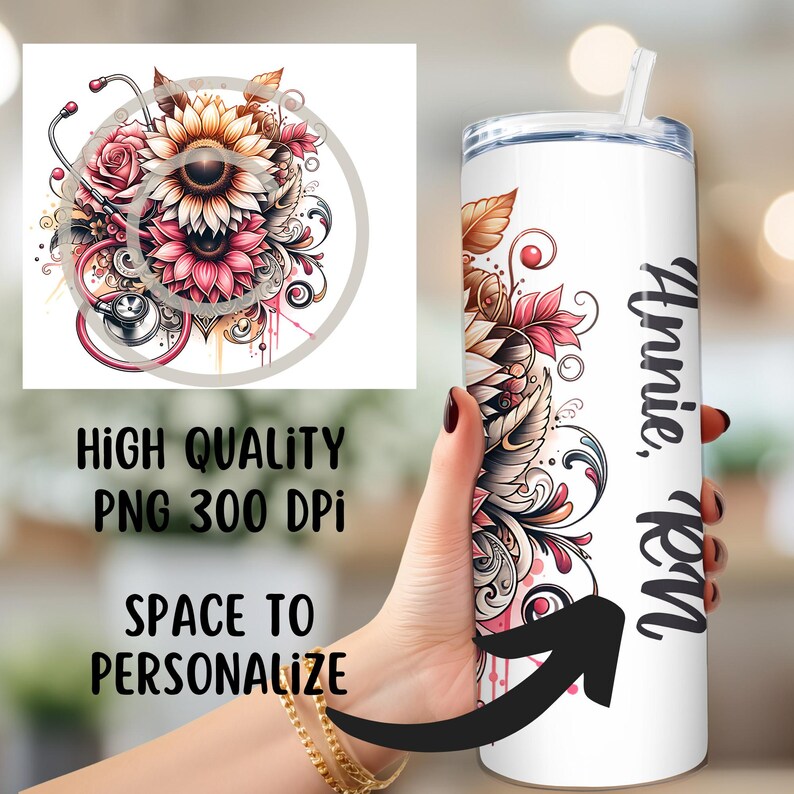 May include: A white tumbler with a floral design featuring sunflowers, roses, and a stethoscope. The design is in shades of pink, red, orange, and green. The tumbler has a straw and the name "Annie, RN" is printed on the side.