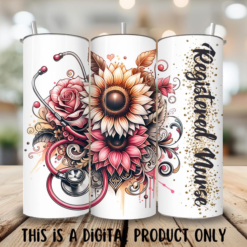 May include: A white tumbler with a design of a stethoscope, sunflowers, and roses. The text "Registered Nurse" is on the side of the tumbler.