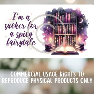 May include: A white background with a purple and pink watercolor design featuring a bookshelf filled with books and a book open on a table. The text "I'm a sucker for a spicy fairytale" is written in purple text on the white background.