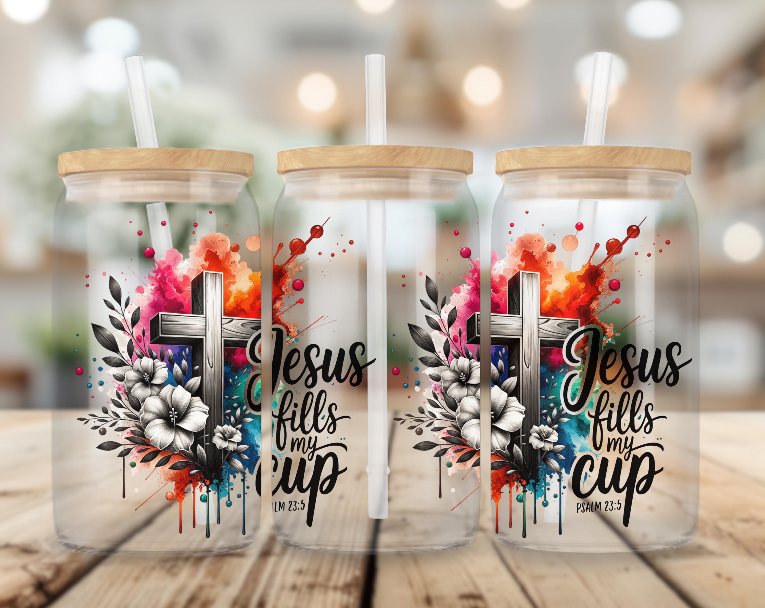 Jesus Fills My Cup Christian Glass Can Wrap PNG, Bible Verse 16oz Glass ...