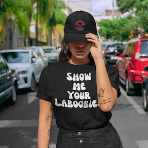Show Me Your Laboobies Shirt – Funny Boobie Pun Tee – Naughty Humor T-Shirt – Flirty Gag Gift for Him or Her – Cheeky Adult Joke Shirt