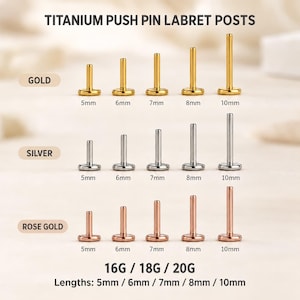 May include: Titanium push pin labret posts in gold, silver, and rose gold colors. Each color row displays five posts with lengths of 5mm, 6mm, 7mm, 8mm, and 10mm. The text indicates gauges of 16G, 18G, and 20G, with lengths ranging from 5mm to 10mm.