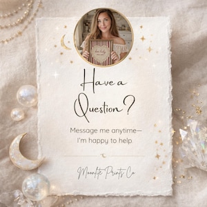 May include: A rectangular off-white card with deckled edges featuring gold foil stars and a crescent moon. The text reads Have a Question? Message me anytime&mdash;I'm happy to help. Moonlite Prints Co. A circular photo shows a person holding a framed sign.