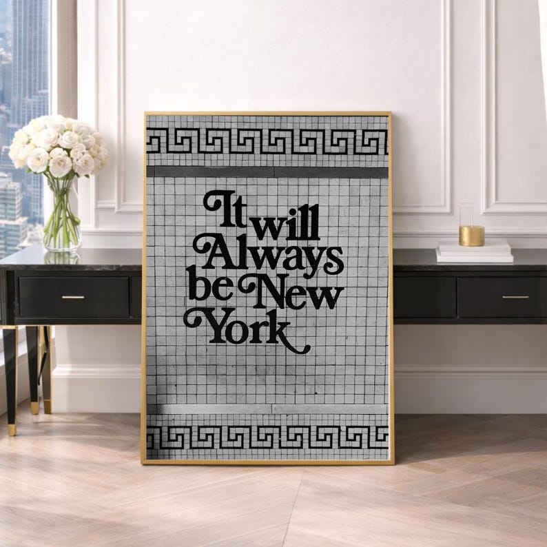 Black and white New York typography wall art featuring the phrase “It will always be New York” on a vintage subway tile background with Greek key border, minimalist NYC quote print, modern urban wall decor, monochrome city typography artwork, aesthetic New York poster for bedroom, living room or gallery wall