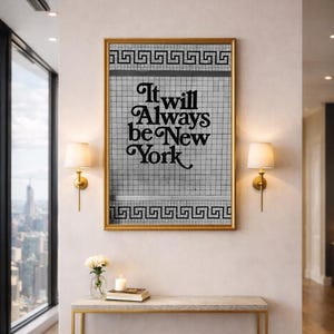 Black and white New York typography wall art featuring the phrase “It will always be New York” on a vintage subway tile background with Greek key border, minimalist NYC quote print, modern urban wall decor, monochrome city typography artwork, aesthetic New York poster for bedroom, living room or gallery wall