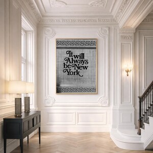Black and white New York typography wall art featuring the phrase “It will always be New York” on a vintage subway tile background with Greek key border, minimalist NYC quote print, modern urban wall decor, monochrome city typography artwork, aesthetic New York poster for bedroom, living room or gallery wall