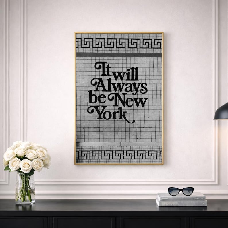 Black and white New York typography wall art featuring the phrase “It will always be New York” on a vintage subway tile background with Greek key border, minimalist NYC quote print, modern urban wall decor, monochrome city typography artwork, aesthetic New York poster for bedroom, living room or gallery wall