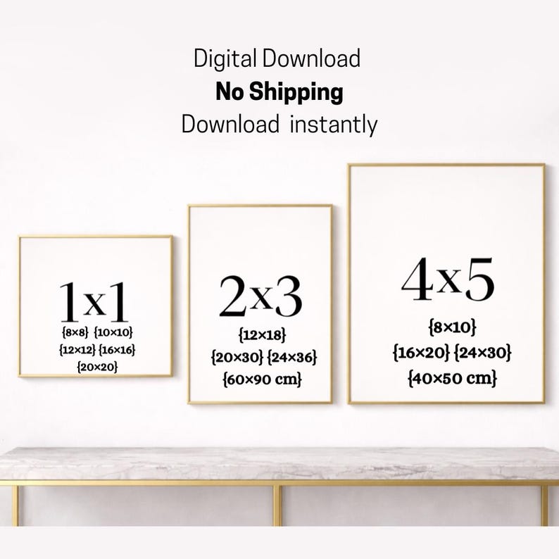 May include: Three framed art prints with the dimensions 1x1, 2x3, and 4x5, each with black text on a white background. The text includes inch and centimeter measurements. The top of the image reads "Digital Download, No Shipping, Download instantly."