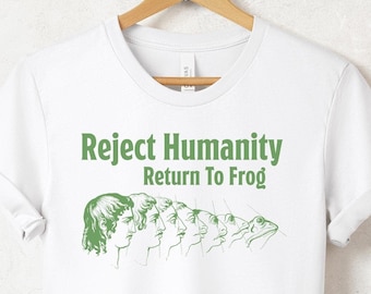 Reject Humanity Return To Frog Shirt - Funny Evolution Frog Shirt, Funny Meme Shirt, Funny Frog T-shirt, Frog Shirt, Sarcastic T-Shirt