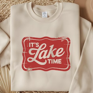 It&#39;s Lake Time Sweatshirt, Lake Life Sweatshirt, Lake Trip Sweatshirt, Camper Sweatshirt, Lake Sweatshirt, Camping Sweatshirt, Holiday Gifts