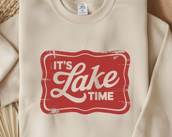 It's Lake Time Sweatshirt, Lake Life Sweatshirt, Lake Trip Sweatshirt, Camper Sweatshirt, Lake Sweatshirt, Camping Sweatshirt, Holiday Gifts