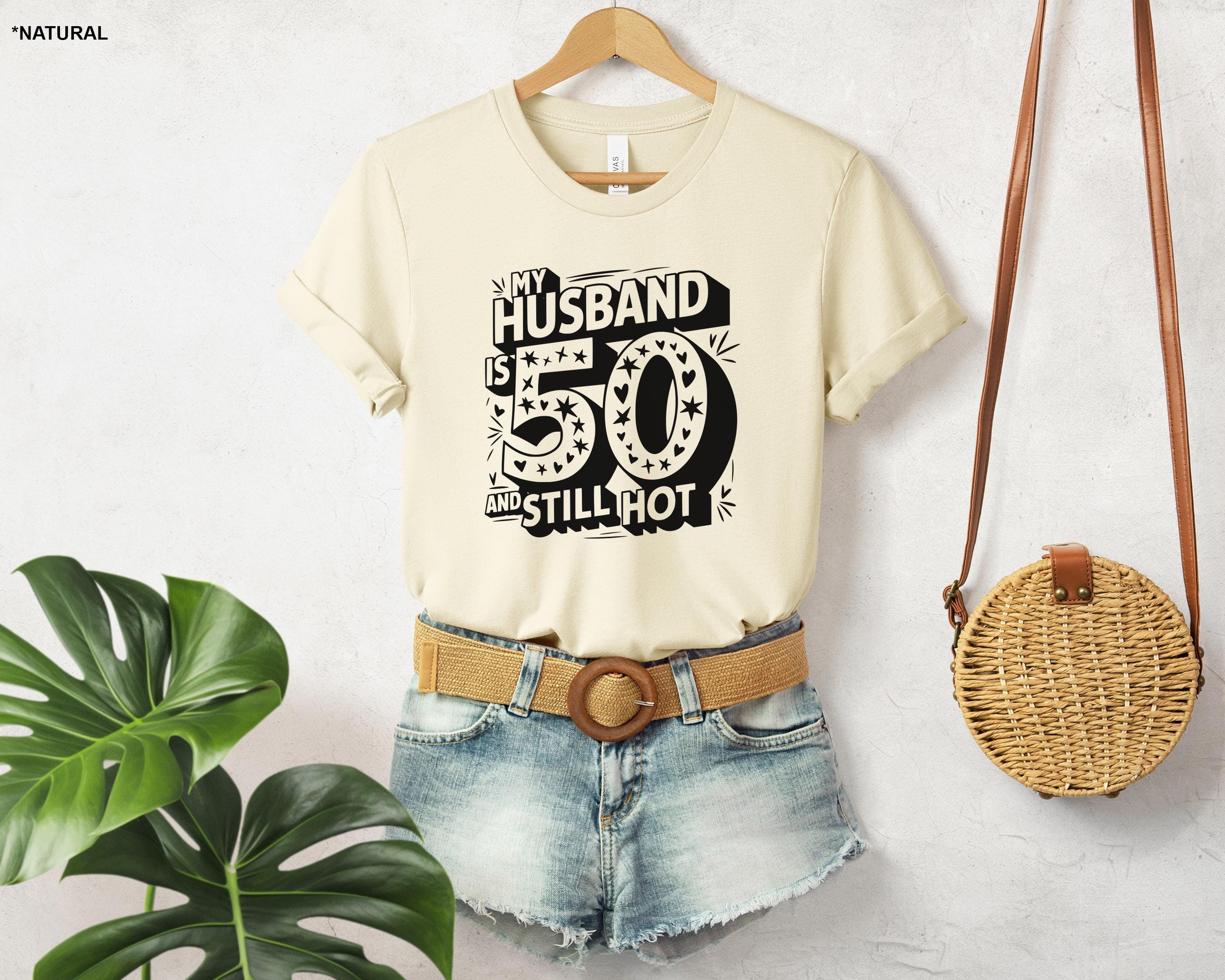 Funny My Husband is 50 and Still Hot Shirt, Trendy Birthday Gift