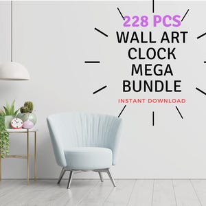 May include: A white wall with black lines radiating out from the centre. The text "228 PCS WALL ART CLOCK MEGA BUNDLE INSTANT DOWNLOAD" is written in black and pink letters. A white chair with a light blue cushion sits in front of the wall. A small gold table with a potted plant and a red clock sits in front of the chair.