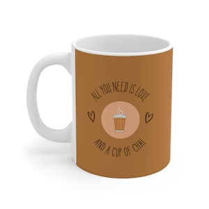 Chai Lover Mug, Indian Tea Cup, Desi Gift, Tea Drinker Present, All You Need is Chai Coffee Cup