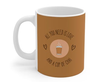 Chai Lover Mug, Indian Tea Cup, Desi Gift, Tea Drinker Present, All You Need is Chai Coffee Cup