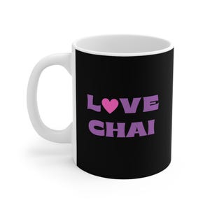 Love Chai Mug - Indian Tea, Desi gift - 11oz White Mug, Tea Lover Gift, Coffee Cup, Gift for Chai Lovers, Ethnic Tea Mug, Unique Drinkware