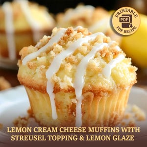 Best Lemon Cream Cheese Muffins Recipe with Streusel Topping & Lemon Glaze, Digital Recipe, Brunch, Afternoon Tea, Holiday Breakfasts