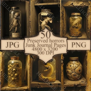 May include: An image of six glass jars containing preserved specimens, arranged in a wooden cabinet. The jars hold various anatomical curiosities. The image includes the text "50 Preserved horrors Junk Journal Pages" and file type information.