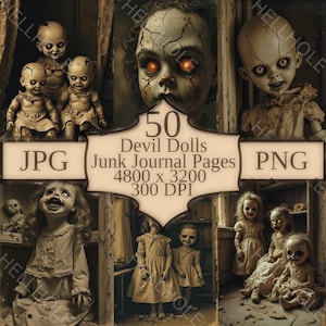 May include: A collection of unsettling antique dolls with cracked features and glowing eyes. The image features the text "50 Devil Dolls Junk Journal Pages", along with dimensions and file type details. The style is dark and vintage.