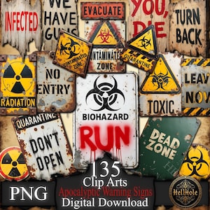 May include: A collection of distressed, weathered signs with warning messages like "Biohazard," "Quarantine," and "Toxic." The signs feature a variety of colors, including yellow, red, and green, with a distressed, aged appearance. The image includes the text "135 Clip Arts" and "Apocalyptic Warning Signs."