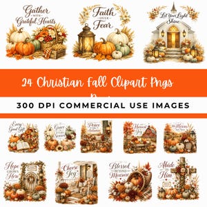 May include: A collection of 24 Christian fall clipart PNGs featuring autumn themes with pumpkins, lanterns, churches, and crosses. The images include text such as Gather with Grateful Hearts, Faith over Fear, and Let Your Light Shine, all in 300 DPI.