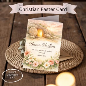 May include: A Christian Easter card with the text "Because He Lives" and a watercolor illustration of an open tomb with a bright light. The card is decorated with floral elements and the text "Instant Download 5 x 7".