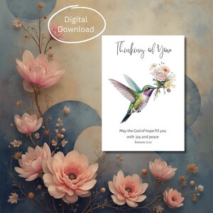 May include: A digital download featuring a watercolor illustration of a hummingbird carrying flowers. The card reads "Thinking of You" and includes the Bible verse Romans 15:13. Soft pink flowers and a blue and beige background complete the design.