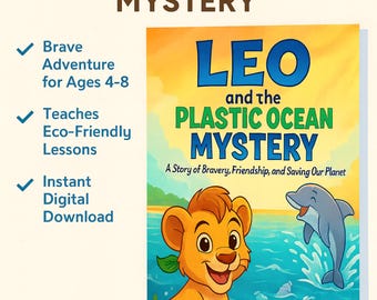 May include: Digital kids' storybook cover titled "Leo and the Plastic Ocean Mystery." The cover features a cartoon lion cub and a dolphin in the ocean. The book promises a brave adventure for ages 4-8, teaching eco-friendly lessons, and is an instant digital download.