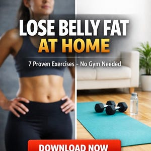 Puede incluir: Imagen que promociona el fitness en casa. El texto dice "LOSE BELLY FAT AT HOME" con "7 Proven Exercises - No Gym Needed". Una mujer con ropa de entrenamiento está de pie junto a una esterilla de yoga, pesas y una botella de agua. Un botón rojo dice "DOWNLOAD NOW".