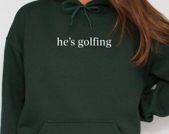 Favorite Golf Lover Hoodie, He's Golfing Hoodie, Best Golf Girlfriend Hoodie, Funny Golfing Hoodie, Golf Season Hoodie, Golfer Wife Hoodie